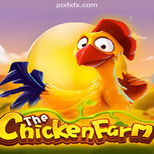 Explore the Exciting World of ChickenFarm on FXFX.COM platform-Oficial Slots Brasil